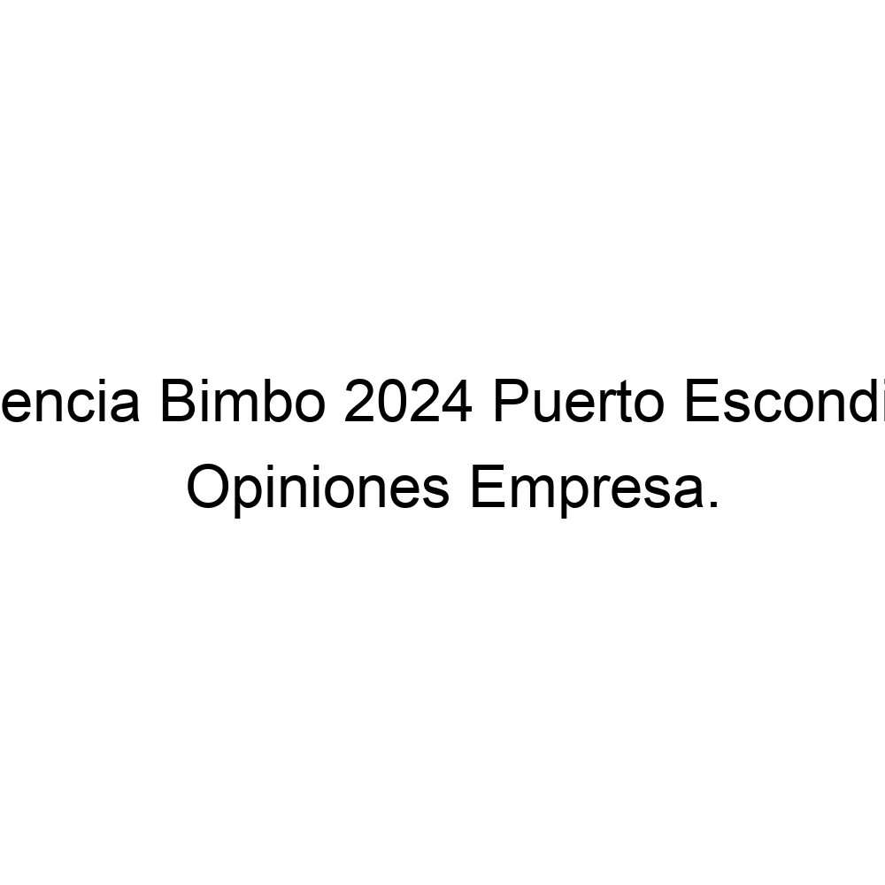 Opiniones Agencia Bimbo 2024 Puerto Escondido, 5219545821698